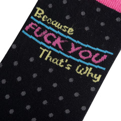 FUCK YOU THATS WHY WOMEN - SOCKS